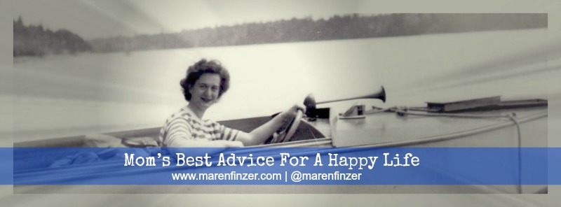 Maren Finzer's Mom's Best Advice